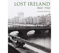 Lost Ireland 1860 - 1960