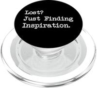 Lost? Just Finding Inspiration Funny Artist Quotes Apparel PopSockets PopGrip for MagSafe