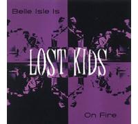 Lost Kids - Belle Isle Is On Fire