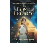 Lost Legacy: 1 (The Skull Chronicles)