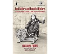 Lost Letters and Feminist History: The Political Friendship of Mohandas K. Gandhi and Sarala Devi Chaudhurani (Gandhi Studies)