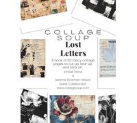 Lost Letters by Collage Soup | Collage Book of Asemic writing and mixed media art: A romantic collection of abstract collage papers to cut up, tear up and stick on