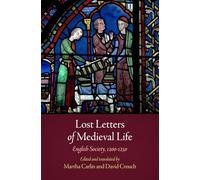 Lost Letters of Medieval Life: English Society, 12-125 (The Middle Ages Series)