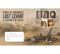 Lost Levant : A Journey of Ideas