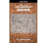 Lost Libraries of Assyria: 5 (Assyriology Archives)