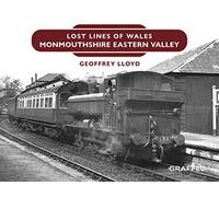 Lost Lines: Monmouthshire Eastern Valley: 15 (Lost Lines of Wales)