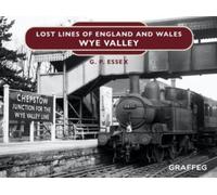 Lost Lines of England and Wales: Wye Valley