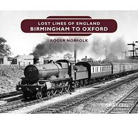 Lost Lines of England: Birmingham to Oxford: 1