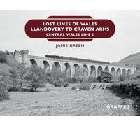 Lost Lines of Wales: Llandovery to Craven Arms: Central Wales Line 2