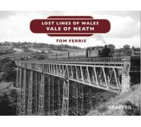 Lost Lines of Wales: Vale of Neath