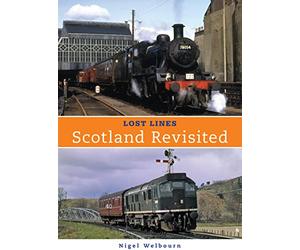 Lost Lines Scotland Revisited