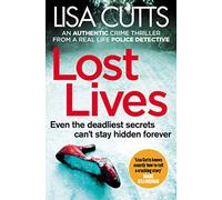 Lost Lives: A must-read crime novel - from a real-life police detective