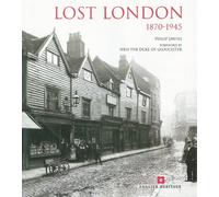 Lost London, 1870-1945