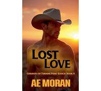 Lost Love: 8 (Cowboys of Turning Point Ranch)