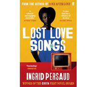 Lost Love Songs : FROM THE WINNER OF THE COSTA FIRST NOVEL AWARD