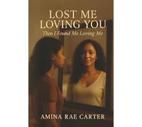 Lost Me Loving You: Then I Found Me Loving Me
