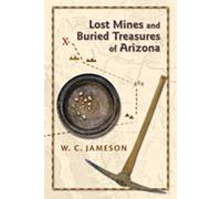 Lost Mines and Buried Treasures of Arizona