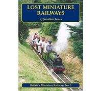 Lost Miniature Railways: 3 (Britain's Miniature Railways)