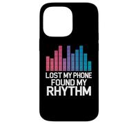 LOST MY PHONE FOUND MY RHYTHM Case for iPhone 14 Pro Max