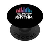 LOST MY PHONE FOUND MY RHYTHM PopSockets Adhesive PopGrip