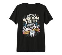 Lost My Wisdom Teeth Now I'm Smarter Than Ever Humor Premium T-Shirt