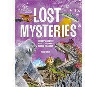 Lost Mysteries: Secrets, Legends & Treasures of the Past