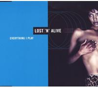 Lost N Alive - Everything I Play