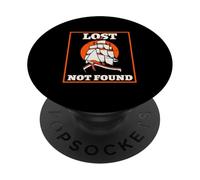Lost Not Found (Loner Statement & Sailing Ship Graphic) PopSockets Adhesive PopGrip