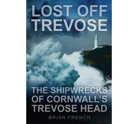 Lost off Trevose: The Shipwrecks of Cornwall's Trevose Head