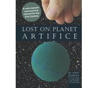 LOST ON PLANET ARTIFICE: Rock musician John Sloman writes rock-memoir-cum-survival-manual for 21st Century.