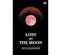 Lost On The MoonOr In Quest Of The Field Of Diamonds (Edition1)
