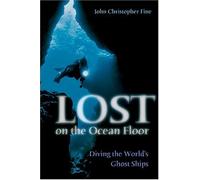 Lost on the Ocean Floor: Diving the World’s Ghost Ships