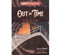 Lost on the Titanic (Out of Time Book 1)