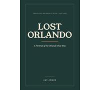 Lost Orlando: A Portrait of the Orlando That Was