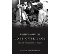 Lost Over Laos: A True Story Of Tragedy, Mystery, And Friendship