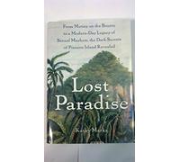 Lost Paradise: From Mutiny on the Bounty to a Modern-day Legacy of Sexual Mayhem, the Dark Secrets of Pitcairn Island Revealed