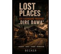 Lost Places I Der Eisenbahn-Friedhof „Dire Dawa“: Der Untergang einer Industrieepoche