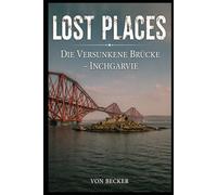 Lost Places I Die versunkene Brücke - Inchgarvie: Fundamente eines gescheiterten Großprojekts