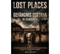 Lost Places I Gefängnis Doftana in Rumänien: Das Gefängnis als Symbol politischer Geschichte