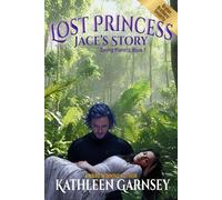 Lost Princess: Jace's Story: 1 (Saving Planets)