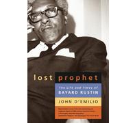 Lost Prophet: The Life And Times Of Bayard Rustin by John D'emilio (2-Mar-2012) Paperback