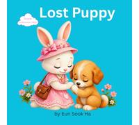 Lost Puppy: A story of Love, Prayer, and Hope (Grace the Missionary Rabbit)