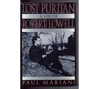 Lost Puritan - A Life of Robert Lowell