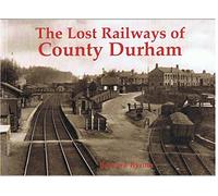 Lost Railways of County Durham