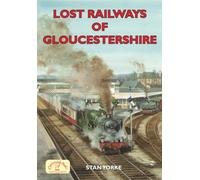 Lost Railways of Gloucestershire