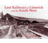 Lost Railways of Limerick and the South West