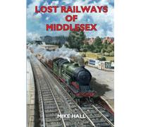 Lost Railways of Middlesex