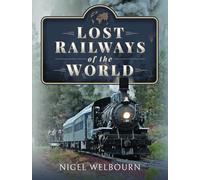 Lost Railways of the World