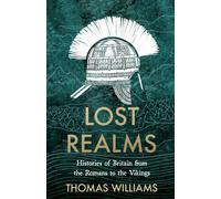 Lost Realms: Histories of Britain from the Romans to the Vikings | Hardcover