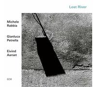 Michele Rabbia, Gianluca Petrella & Eivind Aarset - Lost River